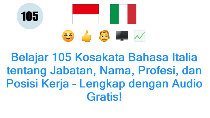 Belajar 105 Kosakata Bahasa Italia tentang Jabatan, Nama, Profesi, dan Posisi Kerja – Lengkap dengan Audio Gratis!